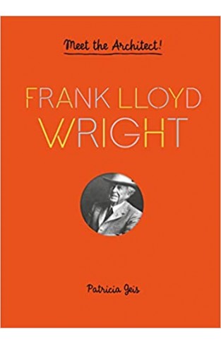 Frank Lloyd Wright - Meet the Architect